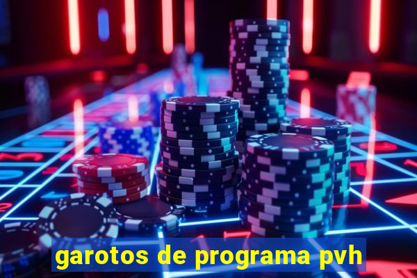 garotos de programa pvh